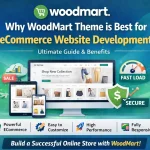 Why WoodMart Theme is Best for eCommerce Website Development